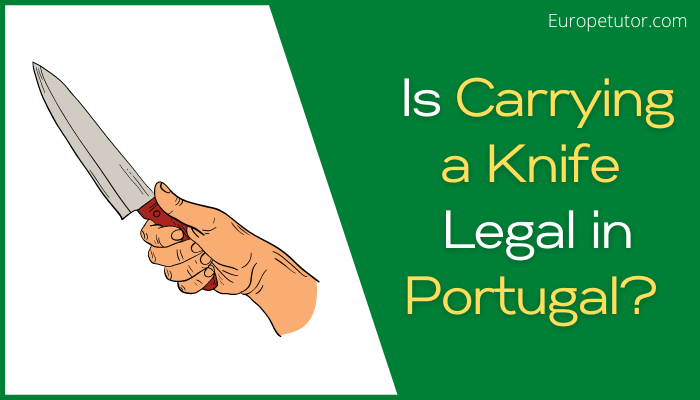 Is Carrying a Knife legal in Portugal